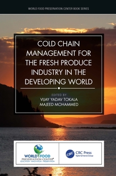 Hardcover Cold Chain Management for the Fresh Produce Industry in the Developing World Book