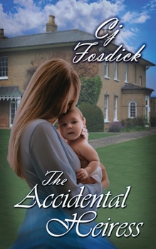 Paperback The Accidental Heiress: The Accidental Series - Book 3 Book