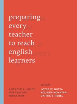 Paperback Preparing Every Teacher to Reach English Learners: A Practical Guide for Teacher Educators Book