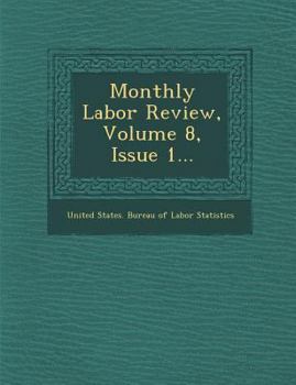 Monthly Labor Review, Volume 8, Issue 1...