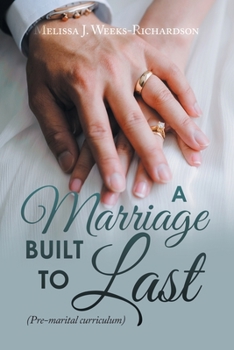 Paperback A Marriage Built to Last: (Pre-Marital Curriculum) Book