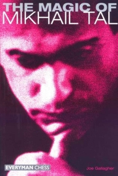 Paperback The Magic of Mikhail Tal Book