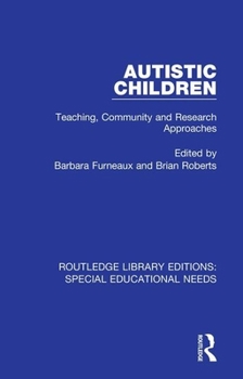 Paperback Autistic Children: Teaching, Community and Research Approaches Book