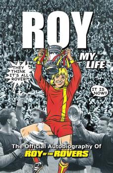 Hardcover Roy of the Rovers: The Official Autobiography of Roy of the Rovers Book
