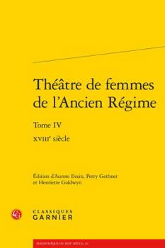 Paperback Theatre de Femmes de l'Ancien Regime: Xviiie Siecle [French] Book