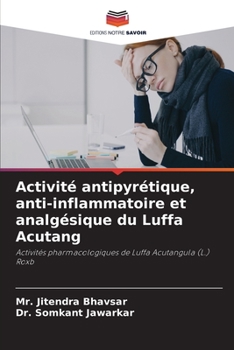 Paperback Activité antipyrétique, anti-inflammatoire et analgésique du Luffa Acutang [French] Book