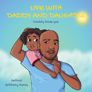 Paperback Life With Daddy And Daughter: Daddy Loves You Book