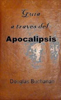 Paperback Guía a través del Apocalipsis [Spanish] Book