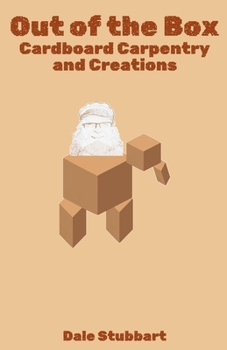 Paperback Out of the Box: Cardboard Carpentry and Creations Book