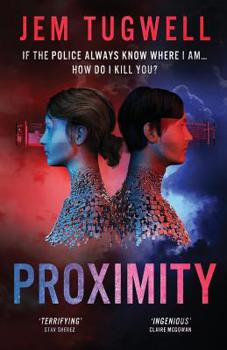 Proximity: If the police always know where I am... How do I kill you? - Book #1 of the iMe