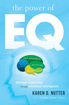 Paperback The Power of Eq: Stronger Leadership Through Emotional Intelligence Book