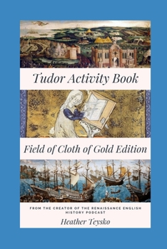 Paperback The Tudor Activity Book: Field of Cloth of Gold Edition Book