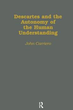 Hardcover Descartes & the Autonomy of the Human Understanding Book