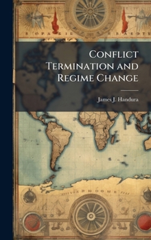 Hardcover Conflict Termination and Regime Change Book