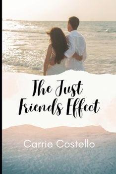 The Just Friends Effect (The Friends Effect Series)