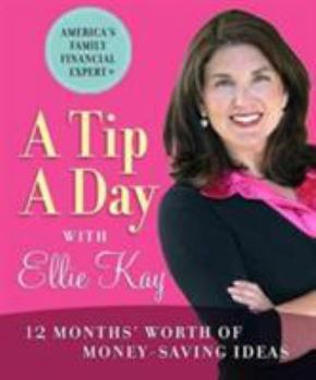 Paperback A Tip a Day with Ellie Kay: 12 Months' Worth of Moneysaving Ideas Book