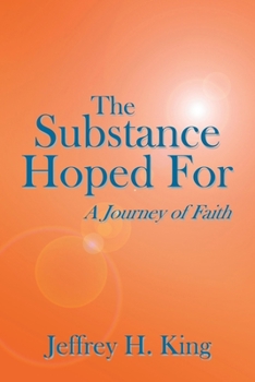The Substance Hoped for: A Journey of Faith