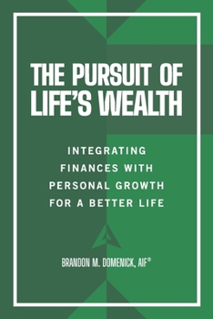The Pursuit of Life’s Wealth: Integrating Finances with Personal Growth for a Better Life