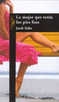 Hardcover LA MUJER QUE TENIA LOS PIES FEOS (HISPANICA) (Spanish Edition) Book