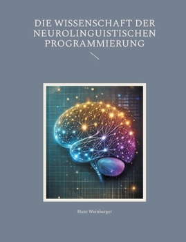 Paperback Die Wissenschaft der Neurolinguistischen Programmierung [German] Book