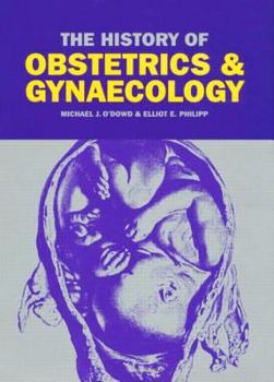 Paperback The History of Obstetrics and Gynaecology Book