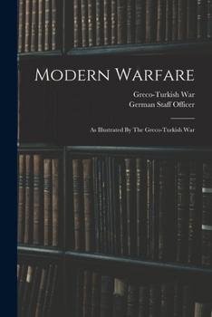 Paperback Modern Warfare: As Illustrated By The Greco-turkish War Book