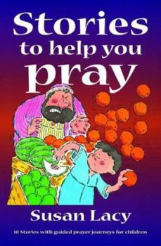 Paperback Stories to Help You Pray: 10 Stories with Guided Prayer Journeys for Children Book