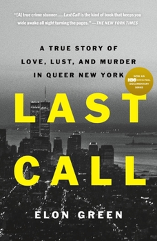 Paperback Last Call: A True Story of Love, Lust, and Murder in Queer New York Book