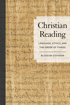 Hardcover Christian Reading: Language, Ethics, and the Order of Things Book