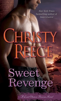 Sweet Revenge - Book #8 of the Last Chance Rescue