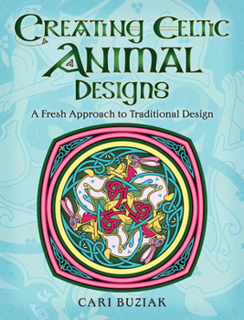 Paperback Creating Celtic Animal Designs: A Fresh Approach to Traditional Design Book