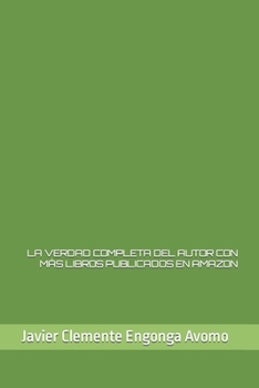 Paperback La Verdad Completa del Autor Con Más Libros Publicados En Amazon [Spanish] Book