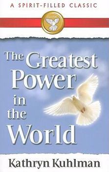 Paperback The Greatest Power in the World: A Spirit-Filled Classic Book