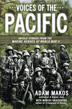 Hardcover Voices of the Pacific: Untold Stories from the Marine Heroes of World War II Book