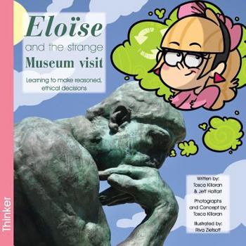 Paperback Eloise and the Strange Museum Visit: Learning to Make Reasoned, Ethical Decisions Book