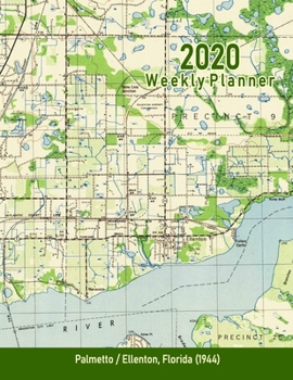 2020 Weekly Planner: Palmetto/Ellenton, Florida (1944): Vintage Topo Map Cover
