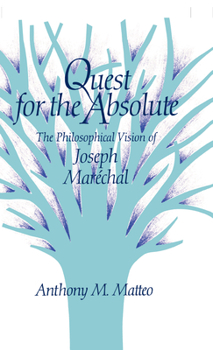 Hardcover Quest for the Absolute: The Philosophical Vision of Joseph Maréchal Book