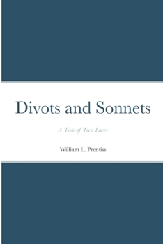Paperback Divots and Sonnets: A Tale of Two Loves Book