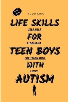 Paperback Life Skills for Teen Boys with Autism: Self-help Strategies for Teens with autism [Large Print] Book