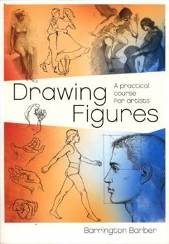 Drawing Figures: A Practical Course for Artists