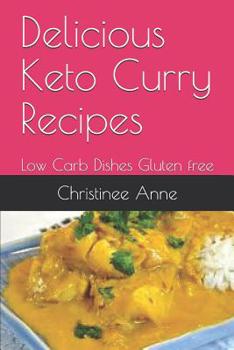 Delicious Keto Curry Recipes: Low Carb Dishes Gluten free