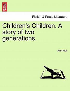 Paperback Children's Children. a Story of Two Generations. Book