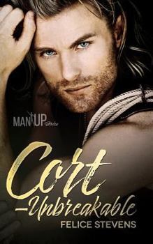 Cort—Unbreakable - Book #3 of the Man Up