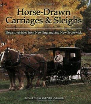 Paperback Horse-Drawn Carriages and Sleighs: Elegant Vehicles from New England and New Brunswick Book