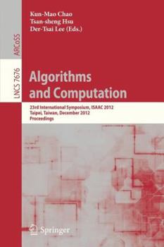 Paperback Algorithms and Computation: 23rd International Symposium, Isaac 2012, Taipei, Taiwan, December 19-21, 2012. Proceedings Book