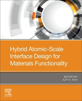 Paperback Hybrid Atomic-Scale Interface Design for Materials Functionality Book