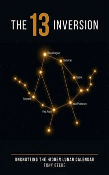 Paperback The 13 Inversion: UnKnotting the Hidden Lunar Calendar Book