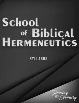 Paperback School of Biblical Hermenutics: Keys for Correctly Interpreting God's Word Book