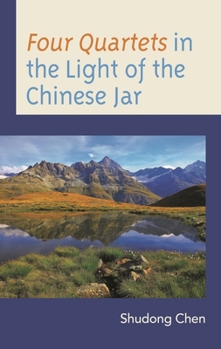 Hardcover Four Quartets in the Light of the Chinese Jar Book