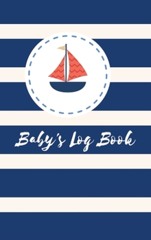 Baby's Log Book: Perfect For New Parents Or Nannies Breastfeeding Journal Sleeping and Baby Health Notebook